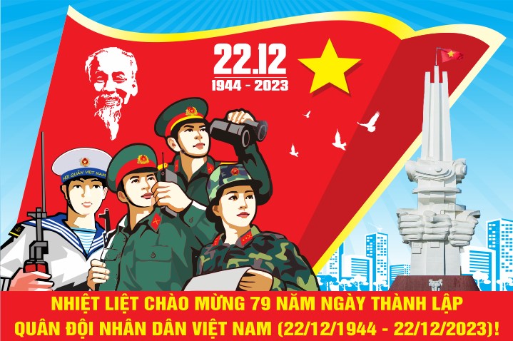 Sinh hoạt Kỷ niệm 79 năm ngày thành lập Quân Đội Nhân Dân Việt Nam (22/12/1944 - 22/12/2023).